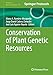 Conservation of Plant Genetic Resources (Methods in Molecular Biology, 3011)