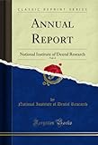 Annual Report, Vol. 4: National Institute of Dental Research (Classic Reprint)