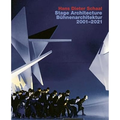 Hans Dieter Schaal, Stage Architecture 20012021 / Buhnenarchitektur 20012021
