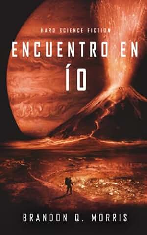 Encuentro en Ío: Hard Science Fiction (Luna Helada)