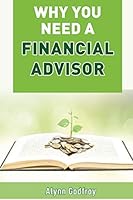 Why You Need A Financial Advisor 0995905711 Book Cover