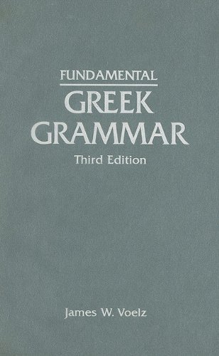By James W. Voelz - Fundamental Greek Grammar: 3rd (third) Edition