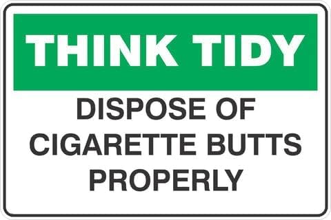 Think Tidy Dispose Cigarette Butts Properly Rust-Free Aluminum Warning Sign - Weather Resistant, Waterproof, Easy to Mount for Park, Office, Indoor/Outdoor Lawn 8""x12""​