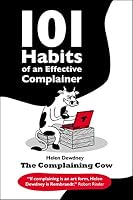 101 Habits Of An Effective Complainer 0993070442 Book Cover