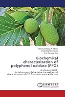 Biochemical characterization of polyphenol oxidase (PPO): A reference Book: Includes protocols for extraction and partial characterization of PPO from Artocarpus altilis fruit 3659757187 Book Cover