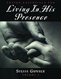 Prayer Essentials For Living In His Presence, Volume 1