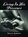 Prayer Essentials For Living In His Presence, Volume 1
