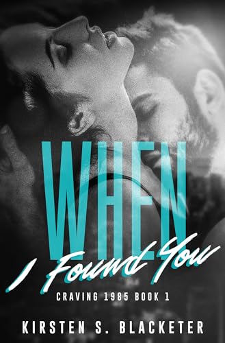 When I Found You: A Time Travel Romance (Craving 1985 Book 1)