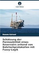 Schätzung der Permeabilität eines Reservoirs anhand von Bohrlochprotokollen mit Fuzzy-Logik 6205348047 Book Cover