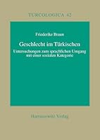 Geschlecht Im Turkischen?: Untersuchungen Zum Sprachlichen Umgang Mit Einer Sozialen Kategorie 3447042389 Book Cover