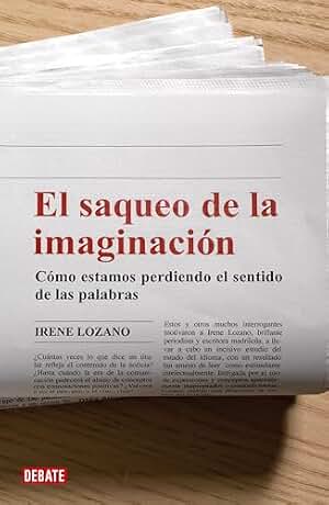 El saqueo de la imaginación: Cómo estamos perdiendo el sentido de las palabras