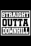  Straight Outta Downhill: A5 Liniertes Notizbuch auf 120 Seiten - Downhill Notizheft  Geschenkidee für Extremsportler, Biker, Bergfreunde und Freerider