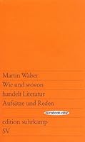 Wie und wovon handelt Literatur - Aufsätze und Reden 3518006428 Book Cover