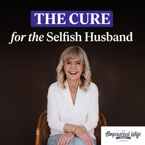 340: The Cure for the Selfish Husband