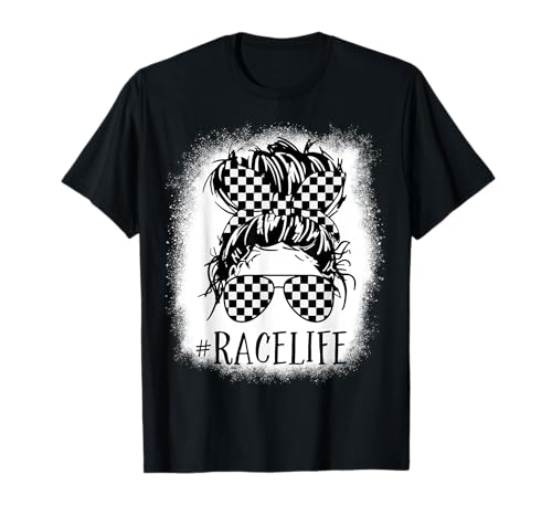 Race Life Messy Bun Funny Mom Bun Racing Racer Sunglasses T-Shirt