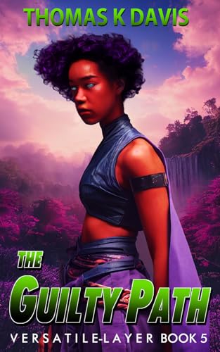 The Guilty Path: Versatile Layer book 5