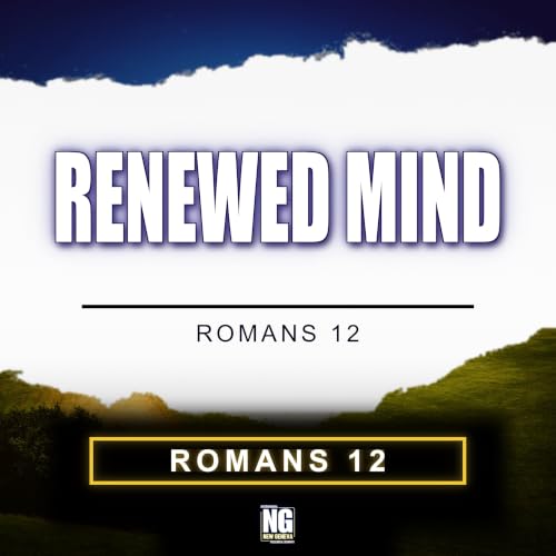 The Renewal Of The Futile Mind (Romans 12)