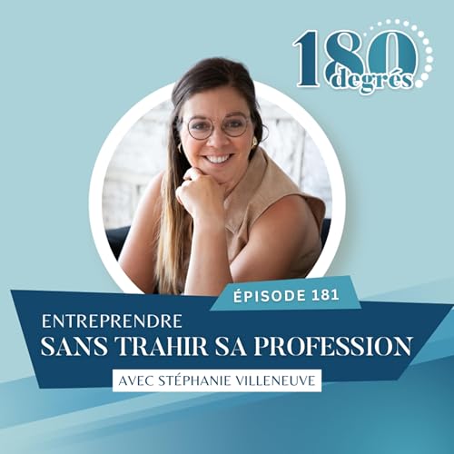 Entreprendre sans trahir sa profession avec St&eacute;phanie Villeneuve // EP181