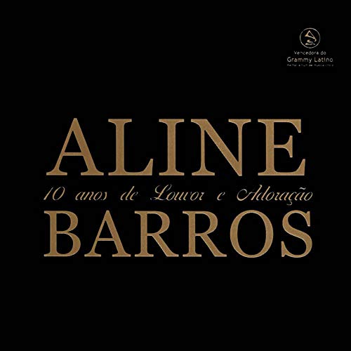 Aline Barros - Aline Barros - 10 Anos De Louvor