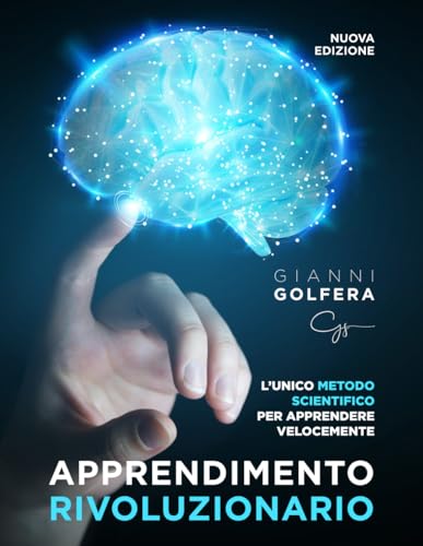 9798455114717 Apprendimento Rivoluzionario: L'unico Metodo Scientifico per Apprendere Velocemente