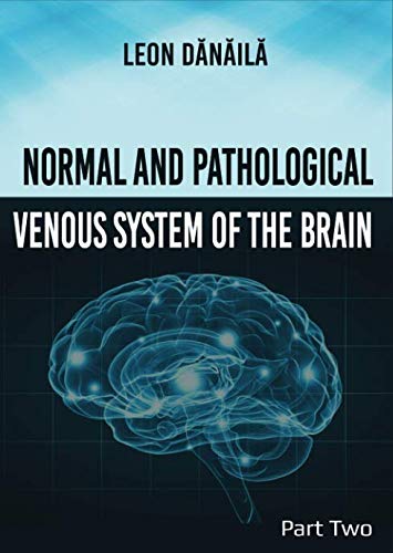 Normal and Pathological Venous System of the Brain: Danaila, Dr Leon ...
