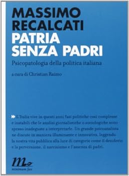 Paperback Patria senza padri. Psicopatologia della politica italiana [Italian] Book