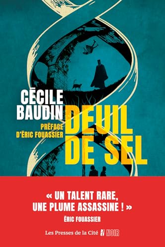 Deuil de sel : par l'autrice de "Marques de Fabrique", Prix Polar Plus du Roman Noir Historique (Presses de la Cité Noir)