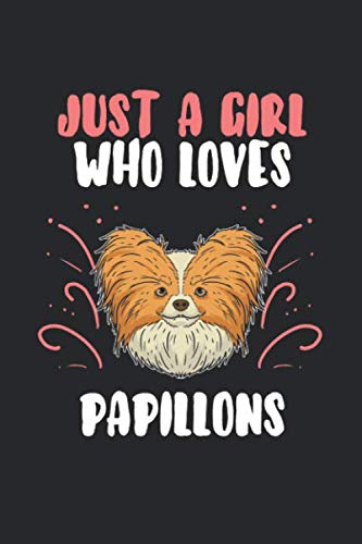 Just A Girl Who Loves Papillons: 6" x 9" Blank, Notebook, Memo Book, Paperback, Journal, Diary