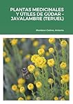 PLANTAS MEDICINALES Y ÚTILES DE GÚDAR - JAVALAMBRE...: 