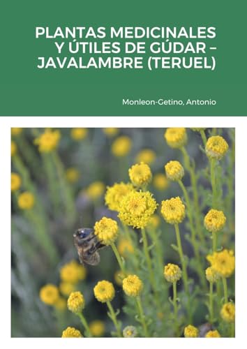 Plantas Medicinales Y Útiles de Gúdar - Javalambre (Teruel) (Spanish Edition)