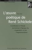  L\'oeuvre poétique de René Schickele : Contribution à l\'étude du lyrisme à l\'époque du jugenstil et de l\'expressionisme