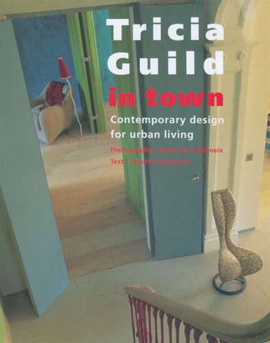 Tricia Guild in Town: Contemporary Design for Urban Living