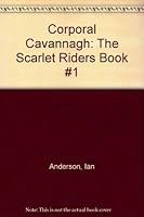 Corporal Cavannagh: The Scarlet Riders Book 0770418171 Book Cover