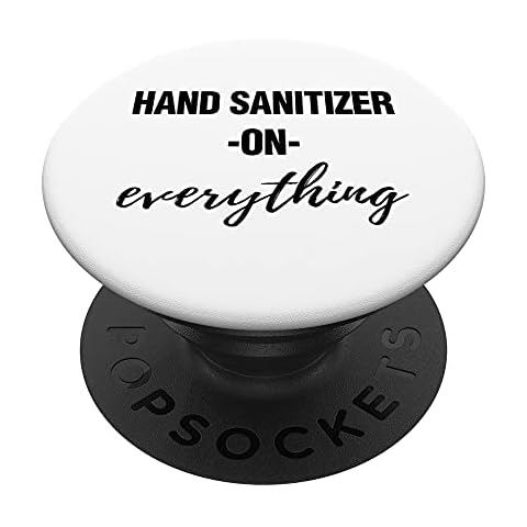 Hand Sanitizer On Everything Funny Germaphobe PopSockets Swappable PopGrip Cover