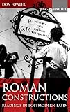 Roman Constructions: Readings in Postmodern Latin