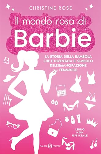 Il mondo rosa di Barbie: La storia della bambola che è diventata il simbolo dell’emancipazione femminile