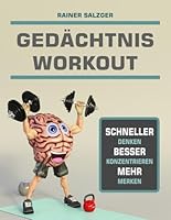 Gedächtnis Workout: Schneller Denken - Besser Konzentrieren - Mehr Merken B0BFQRNB29 Book Cover