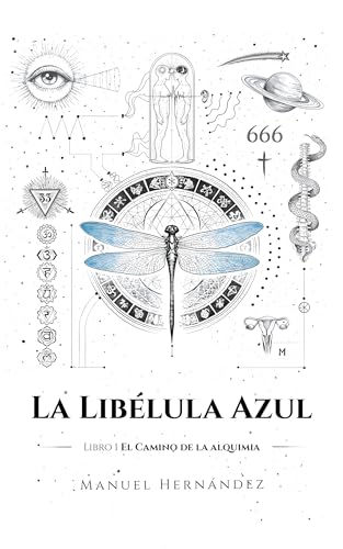La libélula azul (El camino de la alquimia nº 1) (Spanish Edition)