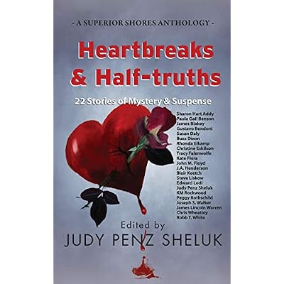 Heartbreaks & Half-truths: 22 Stories of Mystery & Suspense