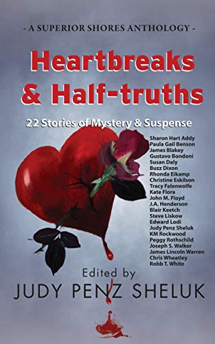Heartbreaks & Half-truths: 22 Stories of Mystery & Suspense