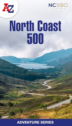 North Coast 500: Plan your next adventure with A-Z (A -Z...