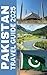 PAKISTAN TRAVEL GUIDE 2025: The Complete Explorer’s Handbook to Breathtaking Landscapes, Rich Culture, and Unforgettable Adventures.