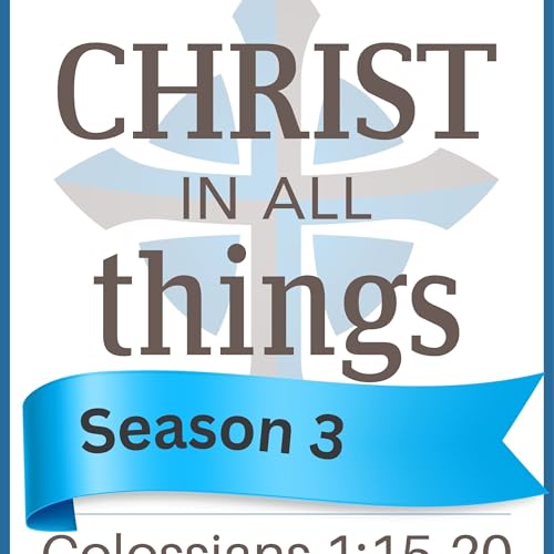 Christ In All Things Podcast Por Pastors Lance O'Donnell and Jason Schockman arte de portada