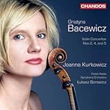  Bacewicz: Violin Concertos vol. 2 (Violin Concertos Nos. 2, 4 and 5) by Joanna Kurkowicz (2011-07-26)