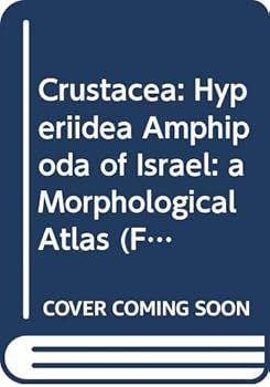 Hardcover Crustacea I: Hyperiidea (Amphipoda) of Israel: A Morphological Atlas Book