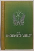 The Enchanted Valley: A story and legend of Christmas in Telemark in the old time B00085U0PW Book Cover