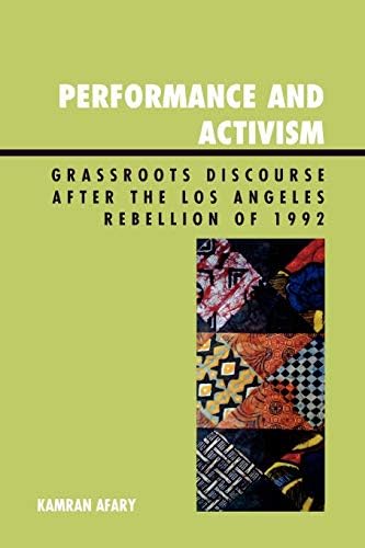 Performance and Activism: Grassroots Discourse after the Los Angeles Rebellion of 1992