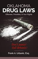 Oklahoma Drug Laws: Offenses, Penalties, & Your Rights 194648105X Book Cover