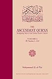 The Ascendant Qur'an: Realigning Man to the Divine Power Culture (Volume 4: Al Imran:1-120) (Volume 4: Al Imran:1120)