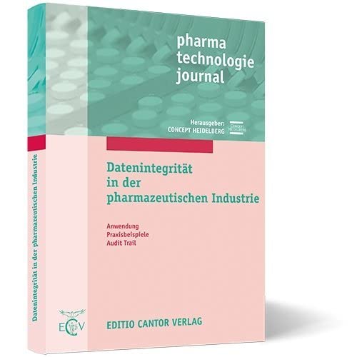 Datenintegrität in der pharmazeutischen Industrie: Anwendung - Praxisbeispiele - Audit Trail (pharma technologie journal)